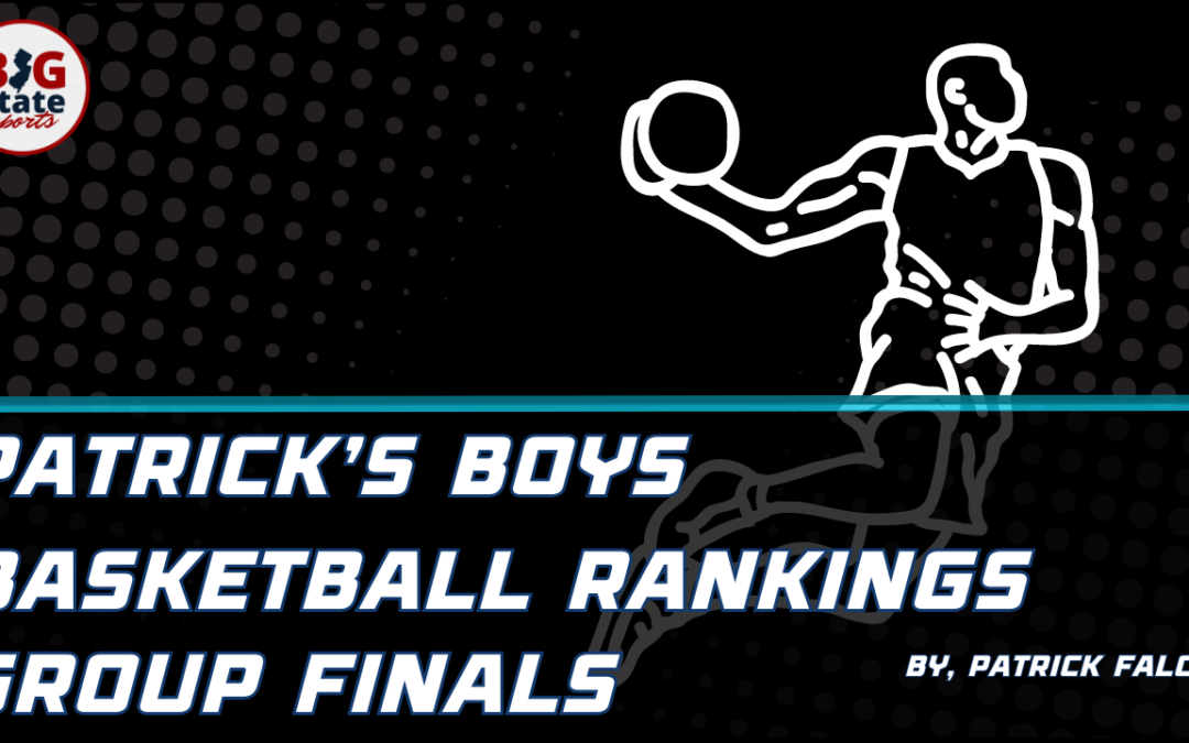 PATRICK’S BOYS BASKETBALL RANKINGS – GROUP FINALS