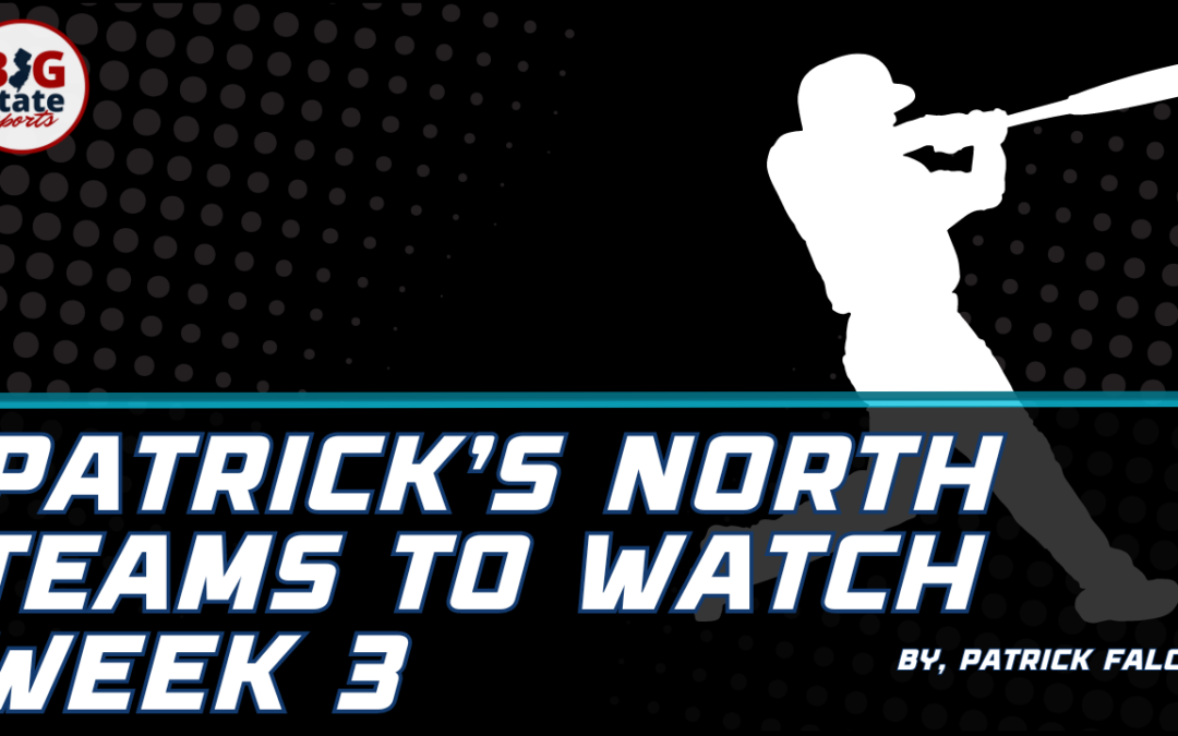 PATRICK’S NORTH BASEBALL TEAMS TO LOOK OUT FOR – Week 3