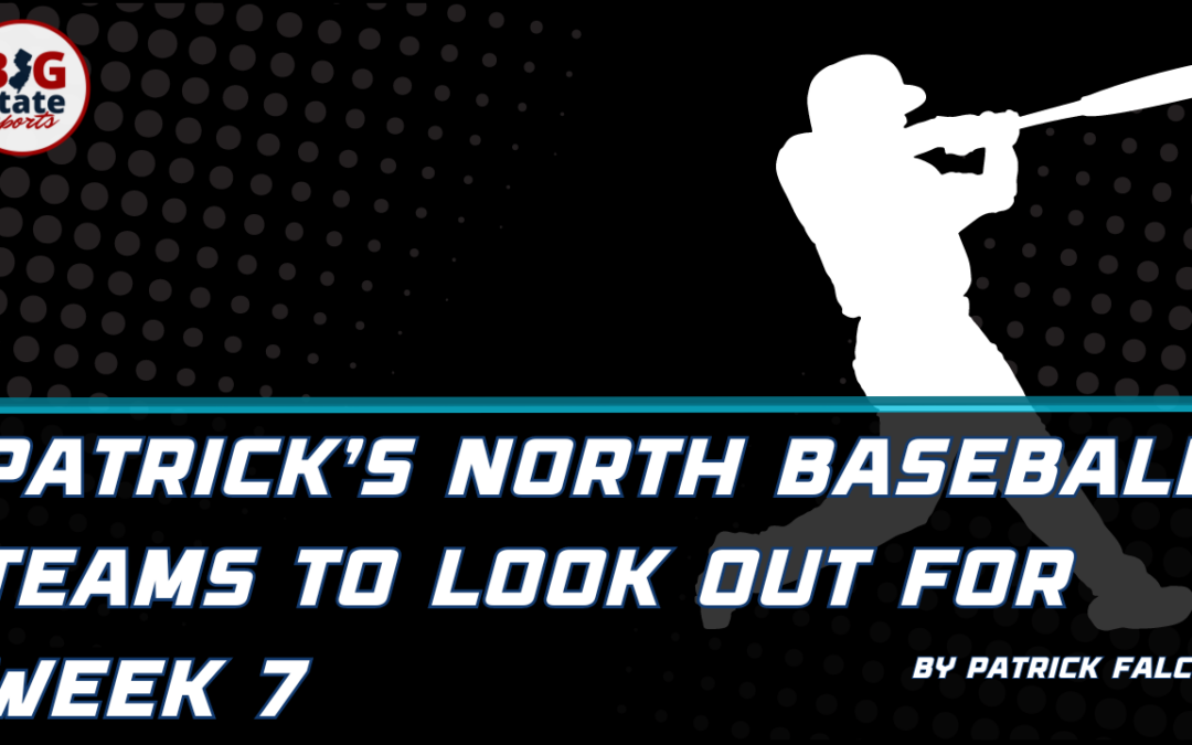 PATRICK’S NORTH BASEBALL TEAMS TO LOOK OUT FOR: WEEK 7
