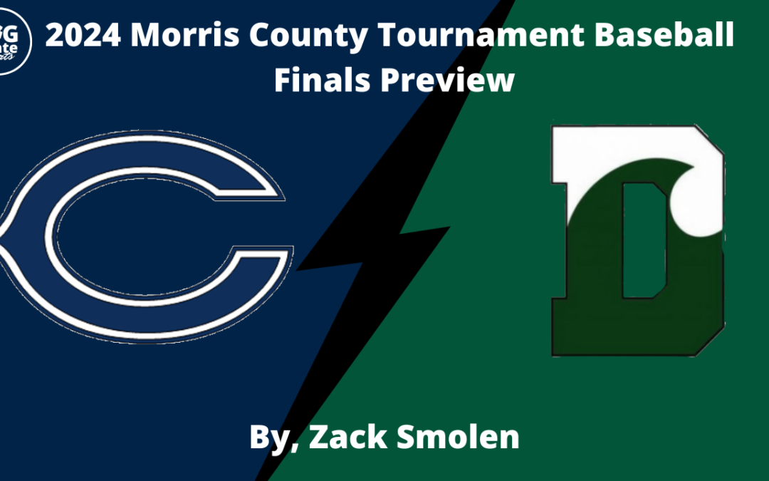 2024 MORRIS COUNTY TOURNAMENT BASEBALL FINALS PREVIEW: #12 CHATHAM VS #2 DELBARTON