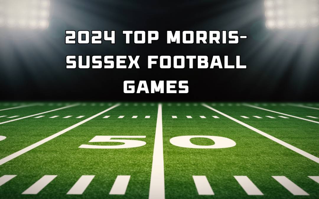 2024 Top Morris-Sussex Football Games