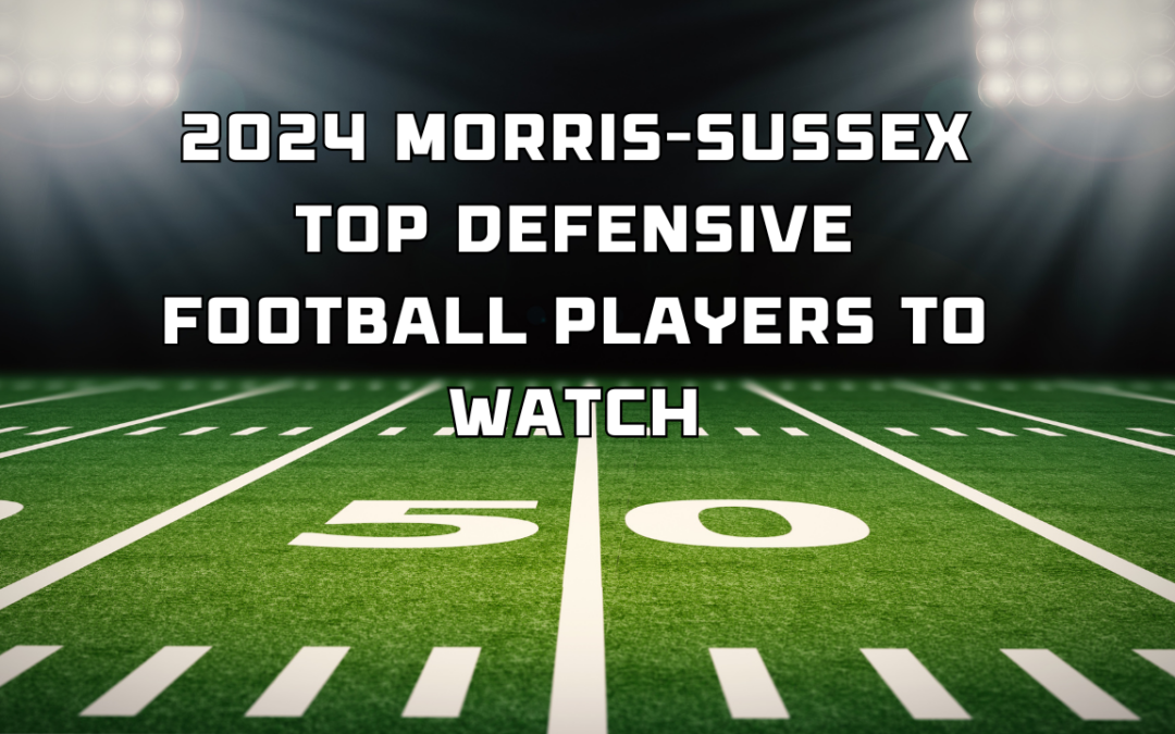 2024 Morris-Sussex Top Defensive Football Players to Watch