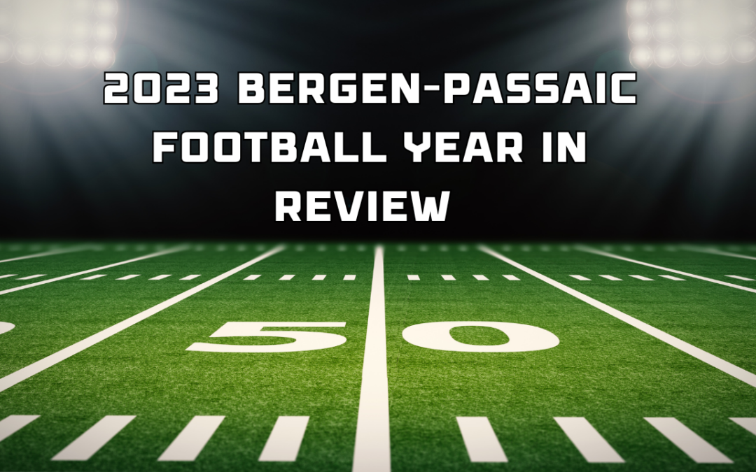 2023 Bergen-Passaic Football Year in Review