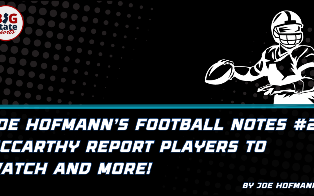 Joe Hofmann’s Football Notes #2 McCarthy Report Players to Watch and More!